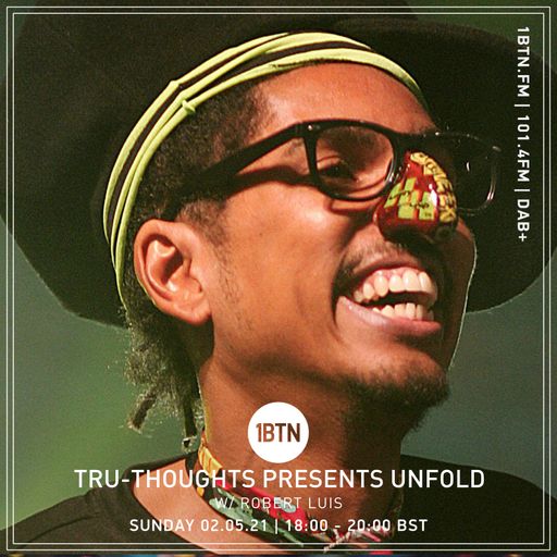 Tru-Thoughts: Unfold with Robert Luis - 02.05.2021