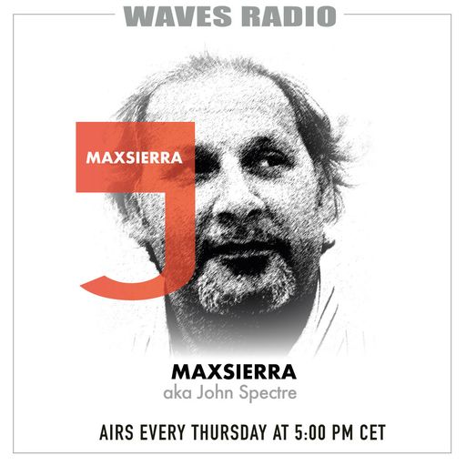 MAX SIERRA (John Spectre) for Waves Radio #195