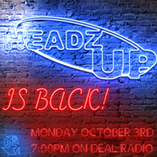 Headz Up 242. First broadcast by Deal Radio (www.dealradio.co.uk) on 03/10/2022.