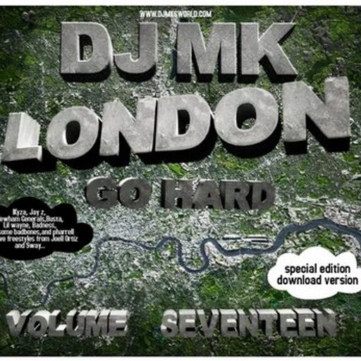 DJ MK - VOL 17 LONDON GO HARD ( FEB 2009)