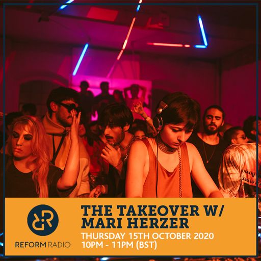 The Takeover w/ Mari Herzer 15th October 2020