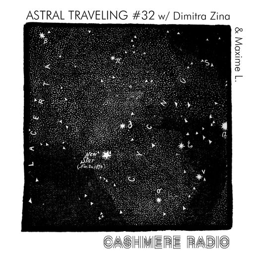 Astral Traveling #32, w/ Dimitra Zina & Maxime L. 02.05.2023
