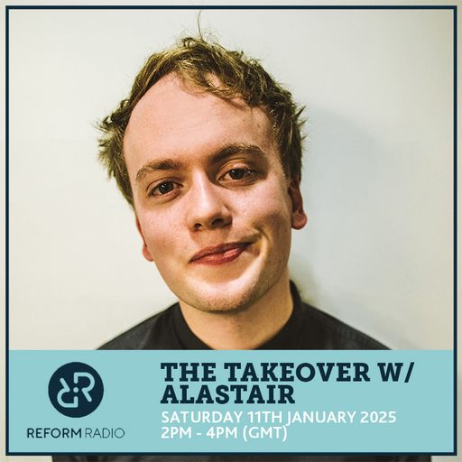 The Takeover w/ Alastair 11th January 2025