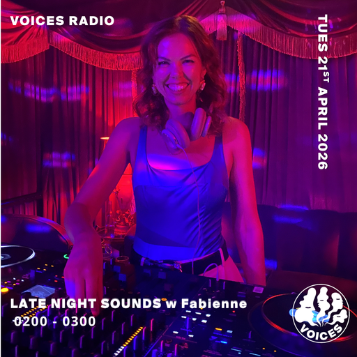 Late Night Sounds w/ Fabienne - 22/04/26 - [Voices Radio]