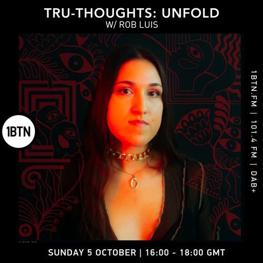 Tru-Thoughts: Unfold w/ Rob Luis - 05.10.25