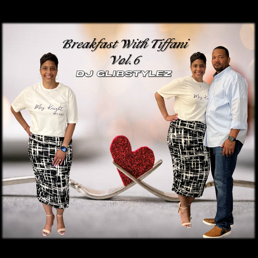 DJ GlibStylez - Breakfast With Tiffani Vol.6