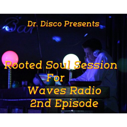 Dr.DISCO - Rooted Soul Session #2 for Waves Radio