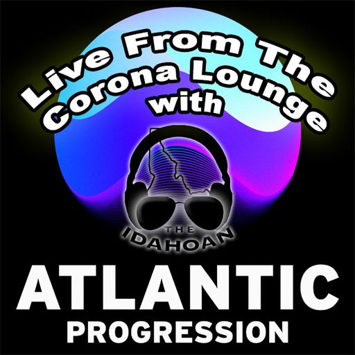 Live From The Corona Lounge with The Idahoan - Atlantic Progression - Vol 11