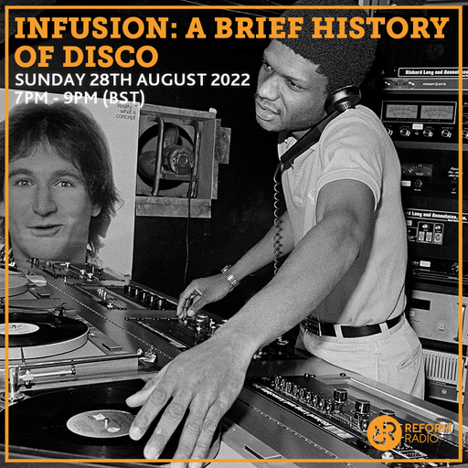 Infusion: A Brief History of Disco 28th August 2022
