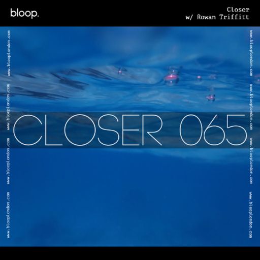 Closer w/ Rowan Triffitt (March 2025)