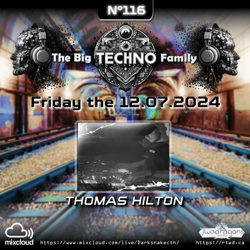THE BIG TECHNO FAMILY 116 "Guest Mix Hard Techno By Thomas Hilton" Radio TwoDragons 12.7.2024