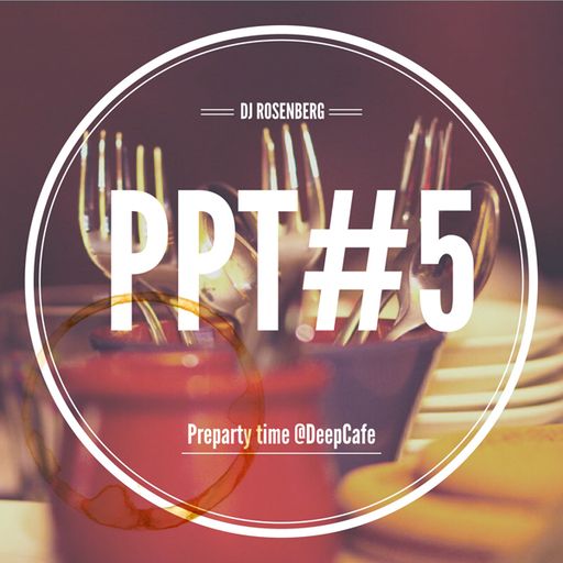 Dj Rosenberg - PPT#5 - @DeepCafe