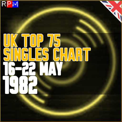 UK TOP 75 : 16-22 MAY 1982