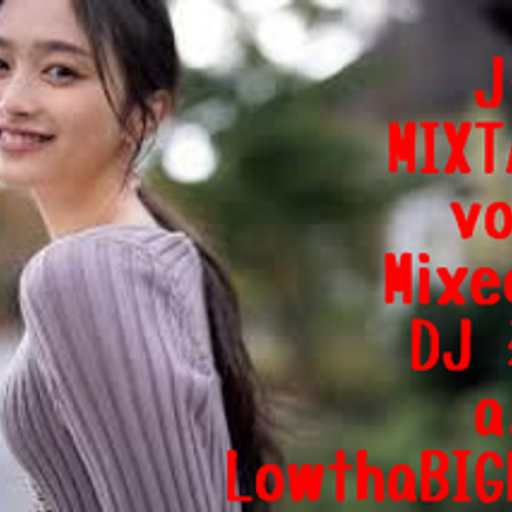J-POP MIXTAPE vol.52/DJ 狼帝 a.k.a LowthaBIGK!NG