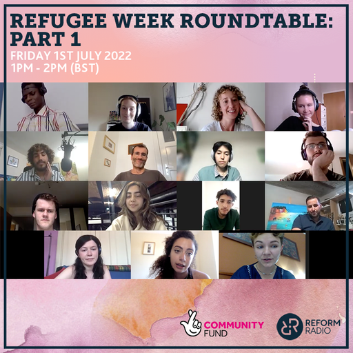 Refugee Week Roundtable Discussion Part 1 1st July 2022