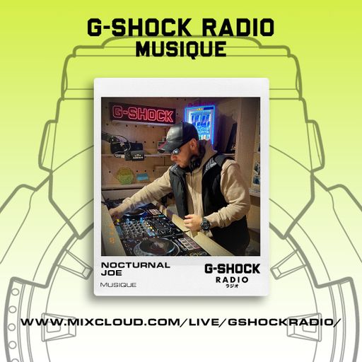 G-SHOCK Radio - Musique Takeover - Nocturnal Joe - 02/11