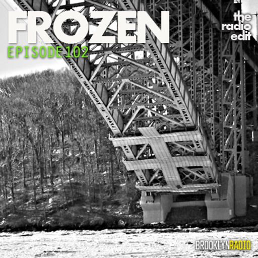 Radio Edit 102 - Frozen