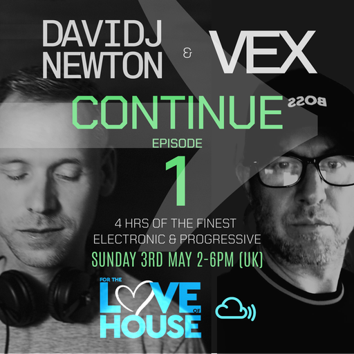 CONTINUE - 1 - Vex & David J Newton -2026-05-03 - Nottingham UK
