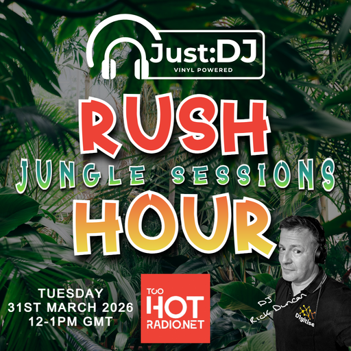 Jungle Sessions | Just:DJ Rush Hour | Too Hot Radio (24/03/26)