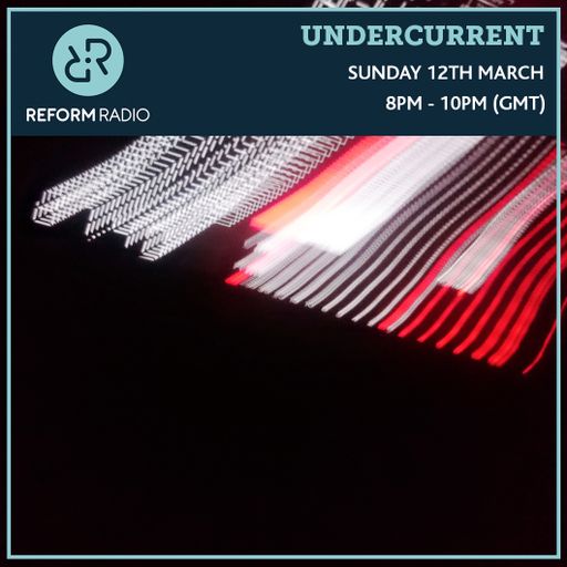 Undercurrent 12th March 2017