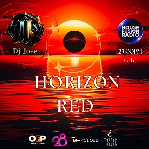 DJ JOEE - " HORIZON RED " - HOUSE FUSION RADIO UK - SHOW # 178