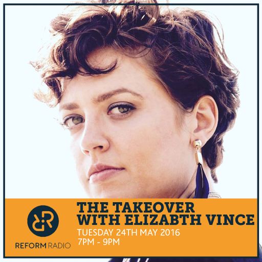 The Takeover with Elizabeth Vince 24th May 2016