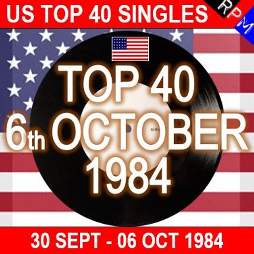 US TOP 40 : 30 SEPTEMBER - 06 OCTOBER 1984