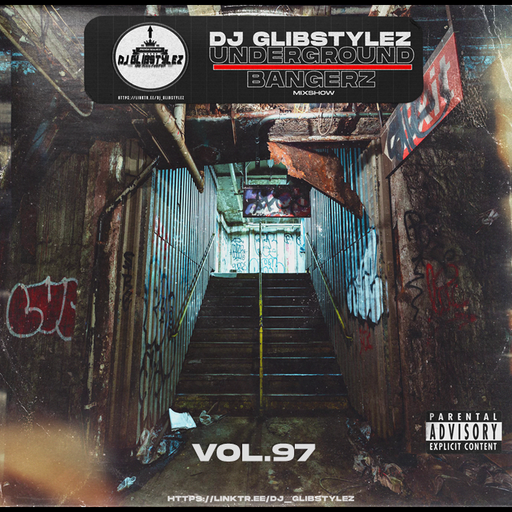 DJ GlibStylez - The Underground Bangerz Mixshow Vol.97