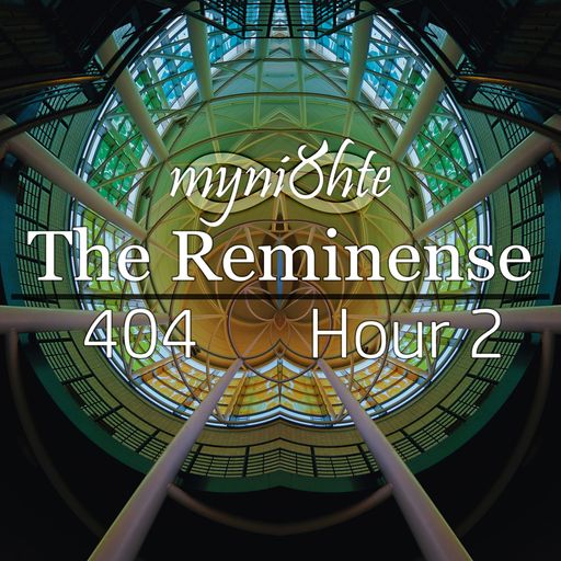 The Reminense 404 - Hour 2