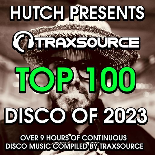 HUTCH PRESENTS TRAXSOURCE TOP 100 DISCO 2023