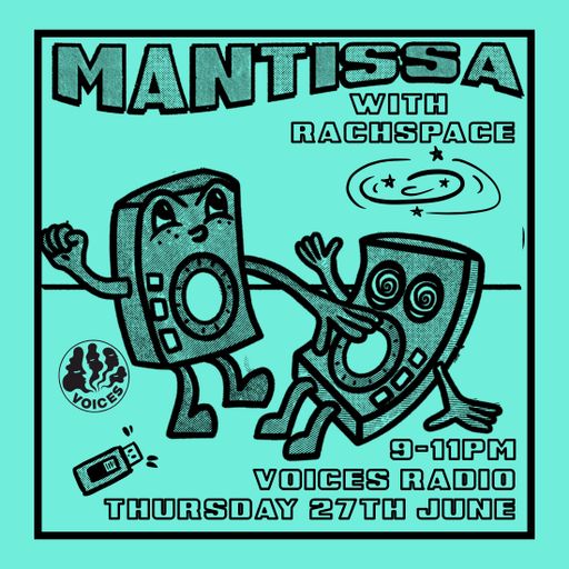 Mantissa w Rachspace - 27/06/24 -  Voices Radio