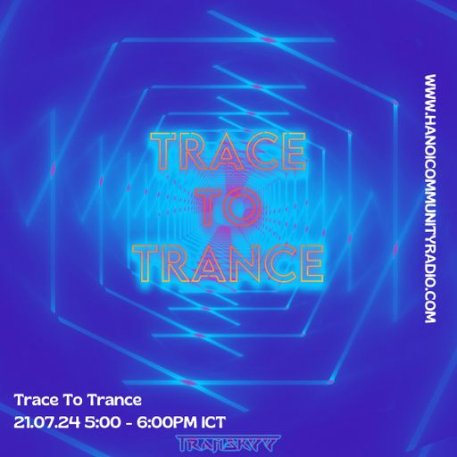 Trace To Trance w/ Transkyy 07.2024