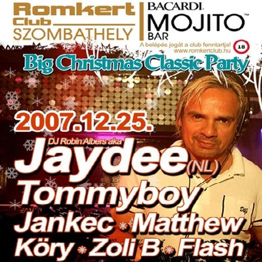 Jaydee at "Big Christmas Classic Party" @ Romkert Club (Szombathely - Hungary) - 25 December 2007