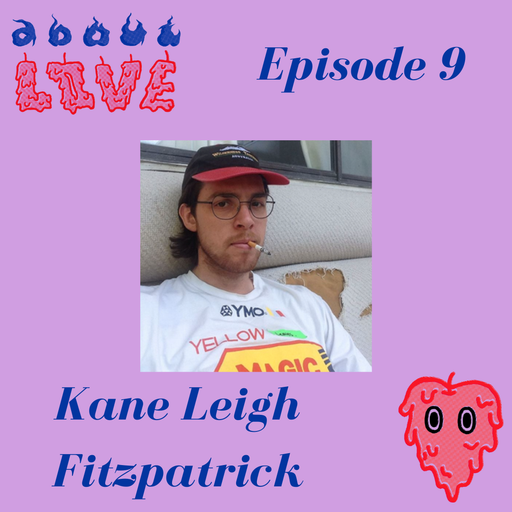 About Love w/ Kane Leigh Fitzpatrick Ep 09 13.10.21