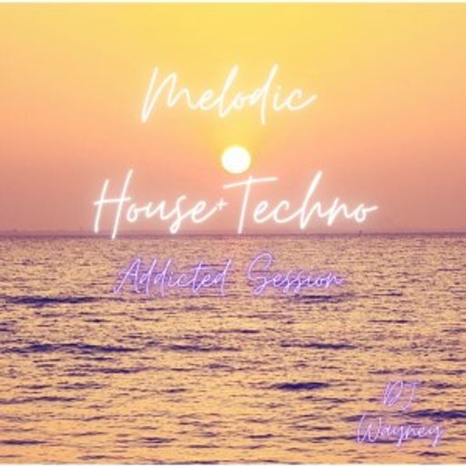 Melodic House+Techno "Addicted Session"  16.04.2021