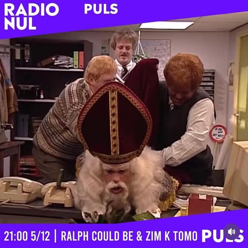 Ralph Could Be & ZiM K'Tomo's Pakjesavond - Puls / 05-12-23
