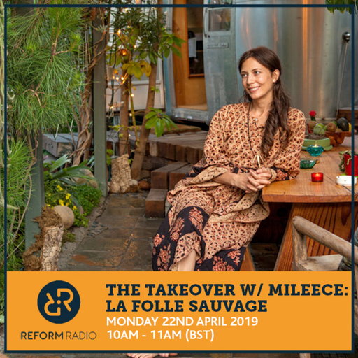 The Takeover w/ Mileece : La Folle Sauvage 22nd April 2019