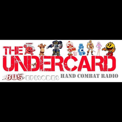 Undercard - Hand Combat Radio - Episode 280 - Party like it's 1980