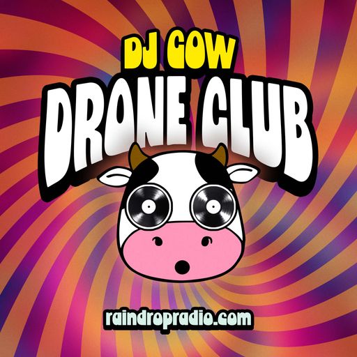 DJ Cow - 2025.10.13 - Drone Club #042