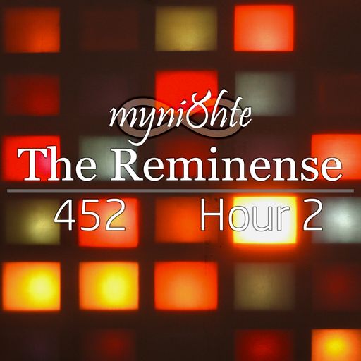 The Reminense 452 - Hour 2