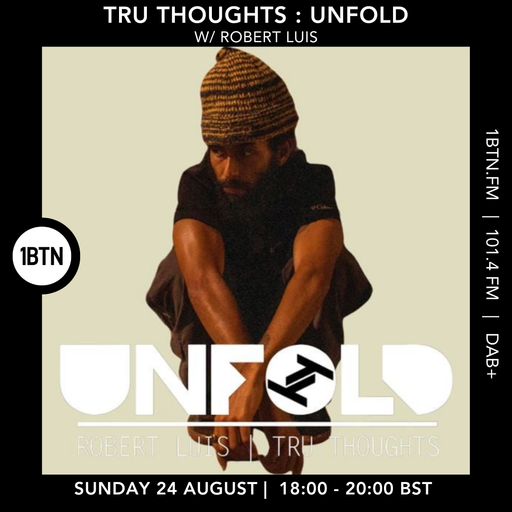 Tru Thoughts : UNFOLD w/ Robert Luis - 24.08.25