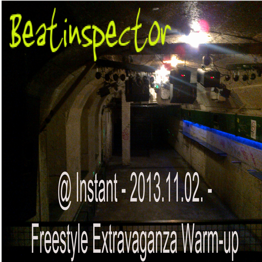 Beatinspector @ Instant - Freestyle Extravaganza - warm up .- 2013.11.02.