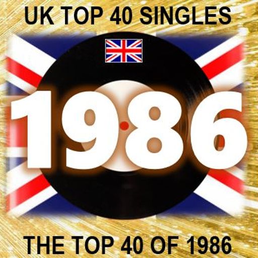 THE TOP 40 SINGLES OF 1986 [UK]