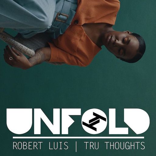 Tru-Thoughts w/ Rob Luis: Unfold - 13.1.2019