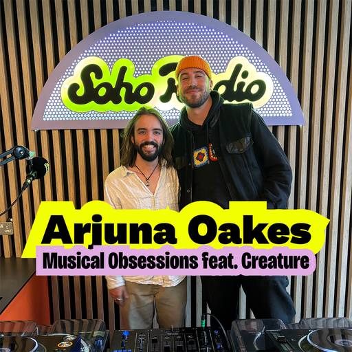 Arjuna Oakes - Musical Obsessions feat. Creature (24/11/2025)