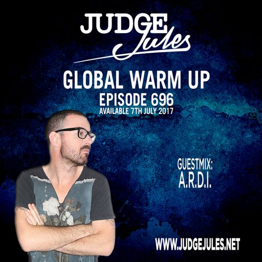 JUDGE JULES PRESENTS THE GLOBAL WARM UP EPISODE 696