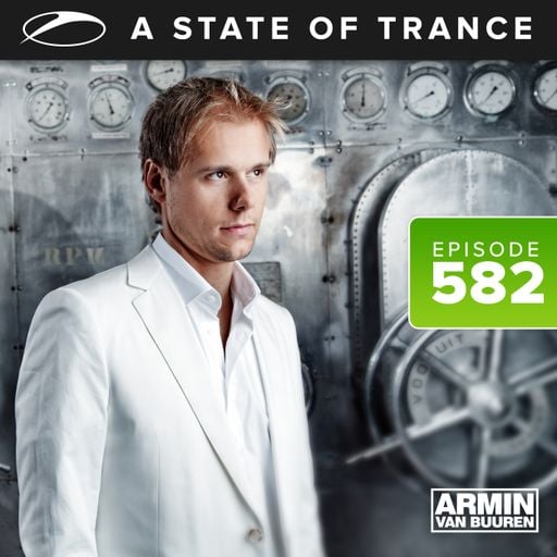 A State Of Trance Episode 582 – Armin van Buuren