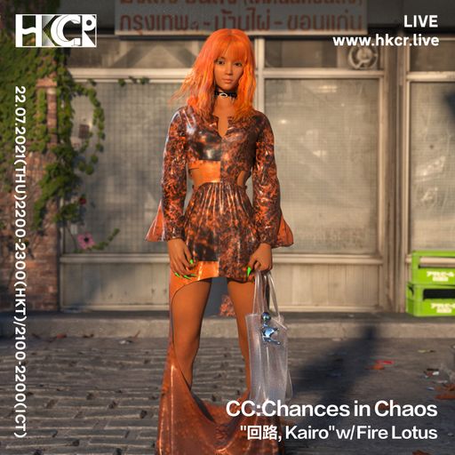 CC:Chances in Chaos ''回路, Kairo'' w/ Fire Lotus - 22/07/2021