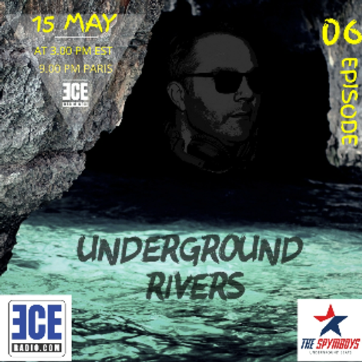 ECERadio.com "UNDERGROUND RIVERS"  Episode 6  of 15 May 2k20