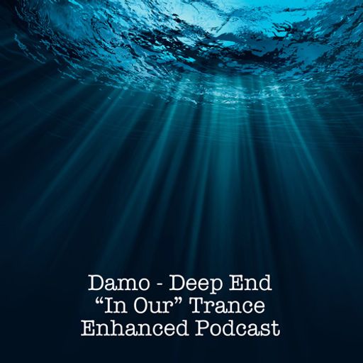 Deep End - "In Our" Trance Podcast